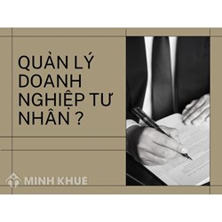 Quản lý doanh nghiệp tư nhân ?