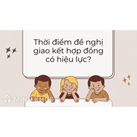 Thời điểm đề nghị giao kết hợp đồng có hiệu lực từ khi nào? Ví dụ