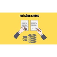 Quy định về phí công chứng theo Luật công chứng mới nhất