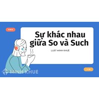 Sự khác nhau giữa So và Such