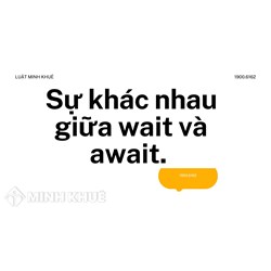 Sự khác nhau giữa wait và await.