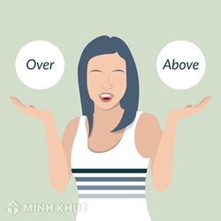 Phân biệt above và over: Cách sử dụng đặc biệt của above và over