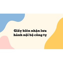 Giấy biên nhận lưu hành nội bộ công ty
