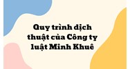 Quy trình dịch thuật của Công ty luật Minh Khuê