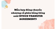 Mẫu hợp đồng chuyển nhượng cổ phần bằng tiếng anh (STOCK TRANSFER AGREEMENT)