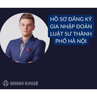 Hồ sơ đăng ký gia nhập đoàn luật sư thành phố Hà Nội