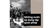 Những quốc gia nào đang áp dụng tập quán pháp trên thế giới?