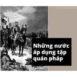 Những quốc gia nào đang áp dụng tập quán pháp trên thế giới?