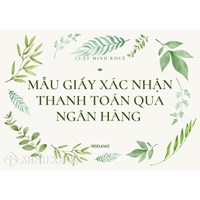 Mẫu giấy xác nhận thanh toán qua ngân hàng