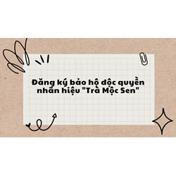 Đăng ký bảo hộ độc quyền nhãn hiệu "Trà Mộc Sen"