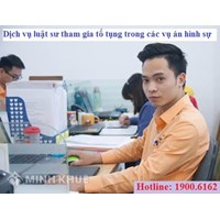 Dịch vụ luật sư uy tín tham gia tố tụng trong các vụ án hình sự