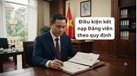 Điều kiện kết nạp Đảng viên theo quy định mới nhất