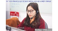 Tư vấn pháp luật trực tuyến về bất động sản qua điện thoại