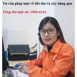 Luật sư tư vấn pháp luật trực tuyến về đất đai và xây dựng qua điện thoại