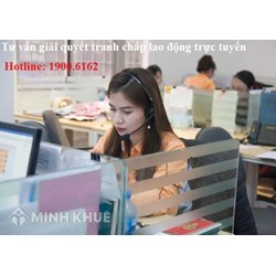 Luật sư tư vấn trực tuyến giải quyết tranh chấp lao động qua điện thoại