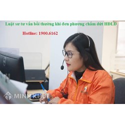 Luật sư tư vấn về bồi thường khi đơn phương chấm dứt hợp đồng lao động trái pháp luật