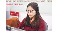 Tư vấn pháp luật bảo hiểm xã hội trực tuyến qua điện thoại