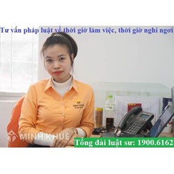 Tư vấn pháp luật trực tuyến về thời gian làm việc, thời giờ nghỉ ngơi, làm thêm giờ, nghỉ phép