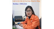 Luật sư tư vấn các loại hợp đồng lao động, những điểm lưu ý khi ký hợp đồng lao động