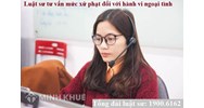 Luật sư tư vấn xử lý hành vi ngoại tình, vi phạm chế độ một vợ một chồng
