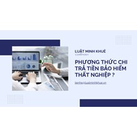 Phương thức chi trả tiền bảo hiểm thất nghiệp hiện nay?