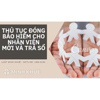 Thủ tục đóng bảo hiểm xã hội cho nhân viên mới và trả sổ bảo hiểm