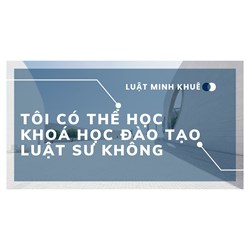 Tôi có thể học khóa học đào tạo luật sư không?