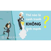Ví dụ về hành vi cạnh tranh không lành mạnh ở nước ta hiện nay?