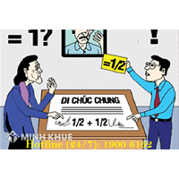 Chia di sản thừa kế khi có di chúc hoặc không có di chúc?