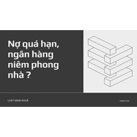Nợ quá hạn, ngân hàng niêm phong nhà ?