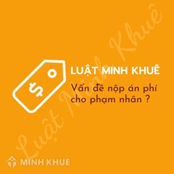 Nộp án phí hình sự cho phạm nhân thực hiện như thế nào?