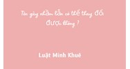 Tên gây nhầm lẫn có thể thay đổi được không ?