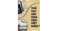 Thủ tục xin visa vào Việt Nam?