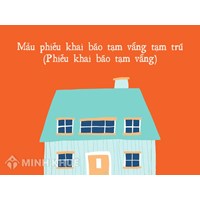 Mẫu phiếu khai báo tạm vắng tạm trú (Phiếu khai báo tạm vắng)
