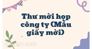 Thư mời họp công ty (Mẫu giấy mời) trang trọng, ý nghĩa