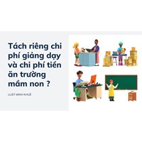 Tách riêng chi phí giảng dạy và chi phí tiền ăn trường mầm non?