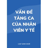 Vấn đề tăng ca của nhân viên y tế?