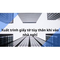 Vào nhà nghỉ, không mang giấy tờ tùy thân thì xử lý thế nào?