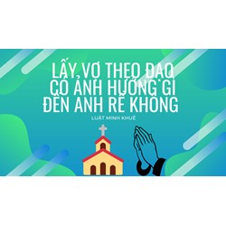Lấy vợ theo đạo có ảnh hưởng gì đến anh rể không ?