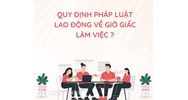 Quy định pháp luật lao động về giờ giấc làm việc, nghỉ ngơi?