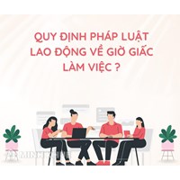 Quy định pháp luật lao động về giờ giấc làm việc, nghỉ ngơi?