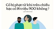 Có bị phạt từ khi trên chiếu bạc có 14 triệu 900 không ?
