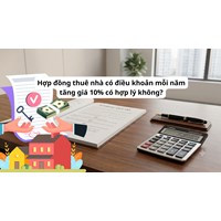Hợp đồng thuê nhà có điều khoản mỗi năm tăng giá 10% có hợp lý không?