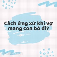 Vợ bỏ nhà đi xử lý thế nào? Hành xử và quy định pháp lý?