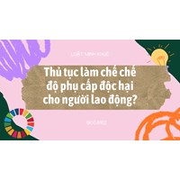 Thủ tục làm chế chế độ phụ cấp độc hại cho người lao động?
