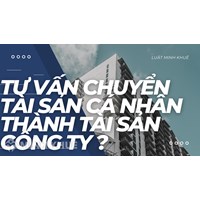 Tư vấn chuyển tài sản cá nhân thành tài sản công ty ?