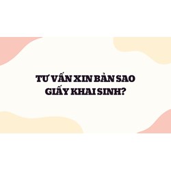 Tư vấn xin bản sao giấy khai sinh?