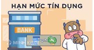 Khái niệm "dành hạn mức tín dụng cho khách hàng" hiểu thế nào?