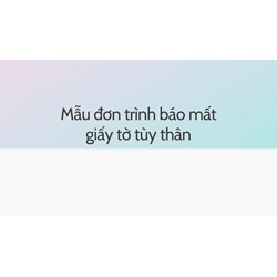 Mẫu đơn trình báo mất giấy tờ tùy thân mới nhất