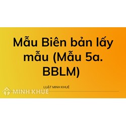 Mẫu Biên bản lấy mẫu (Mẫu 5a. BBLM)